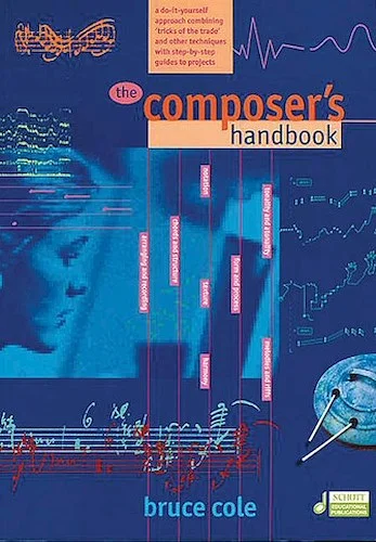 The Composer's Handbook - A Do-It-Yourself Approach Combining "Tricks of the Trade" and Other Techniques