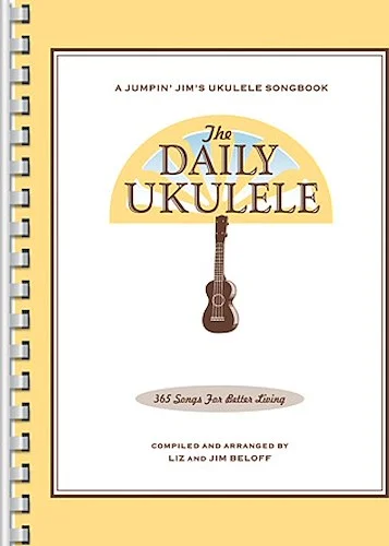The Daily Ukulele - 365 Songs for Better Living