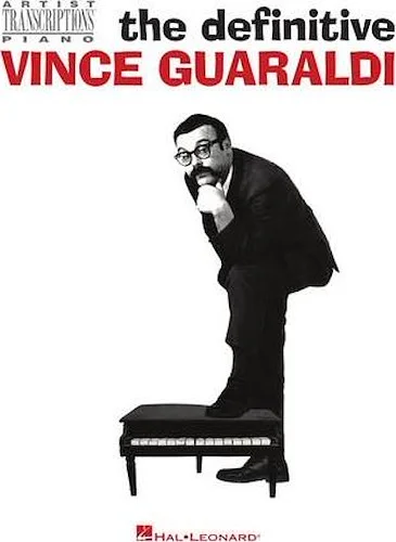 The Definitive Vince Guaraldi - Artist Transcriptions for Piano