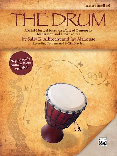 The Drum: A Mini-Musical based on a Tale of Generosity for Unison and 2-Part Voices