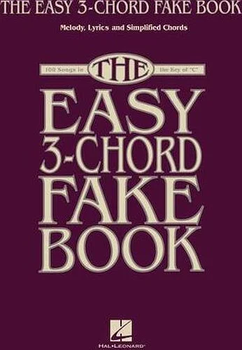 The Easy 3-Chord Fake Book - Melody, Lyrics & Simplified Chords in the Key of C