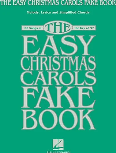 The Easy Christmas Carols Fake Book - Melody, Lyrics & Simplified Chords in the Key of C