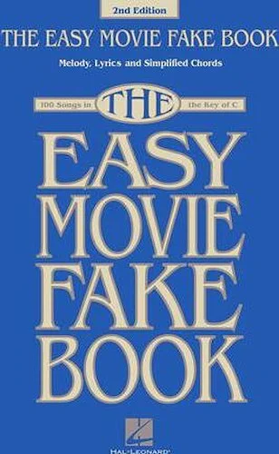 The Easy Movie Fake Book - 2nd Edition - 100 Songs in the Key of C