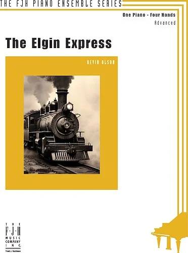 The Elgin Express<br>A Piano Duet for One Piano, Four Hands