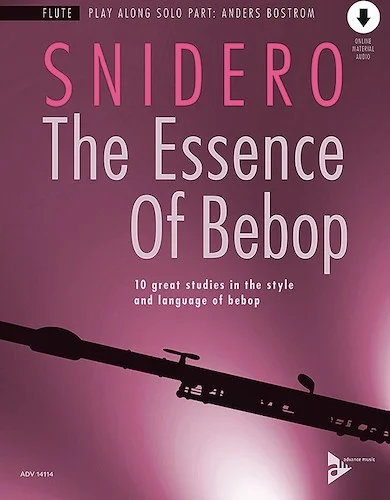 The Essence of Bebop: Flute<br>10 Great Studies in the Style and Language of Bebop