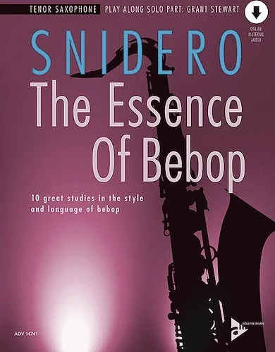 The Essence of Bebop: Tenor Saxophone<br>10 Great Studies in the Style and Language of Bebop