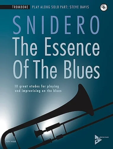The Essence of the Blues: Trombone: 10 Great Etudes for Playing and Improvising on the Blues