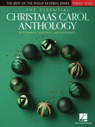 The Essential Christmas Carol Anthology - The Best of the Phillip Keveren Series