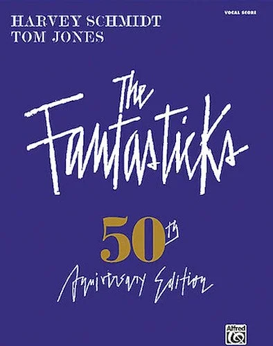 The Fantasticks - Complete Vocal Score - 50th Anniversary Edition