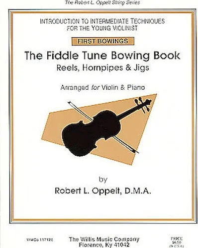 The Fiddle Tune Bowing Book - Reels, Hornpipes & Jigs