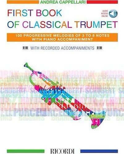 The First Book of Classical Trumpet - 100 Progressive Melodies of 3 to 8 Notes with Piano Accompaniment