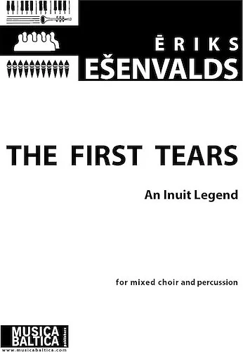 The First Tears, An Inuit Legend (Mixed Choir)<br>