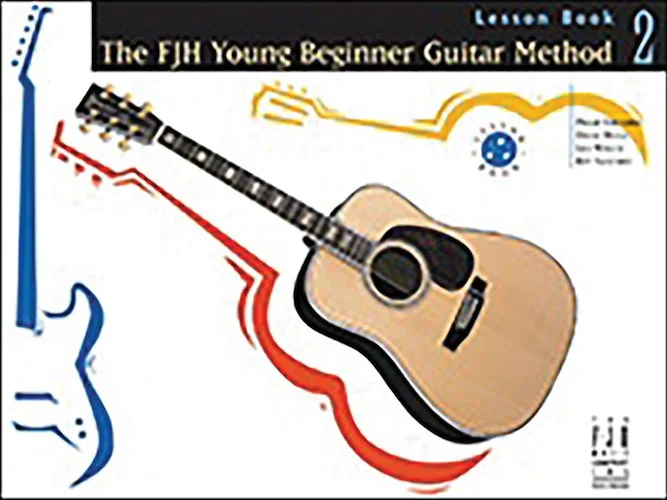 The FJH Young Beginner Guitar Method, Lesson Book 2<br>