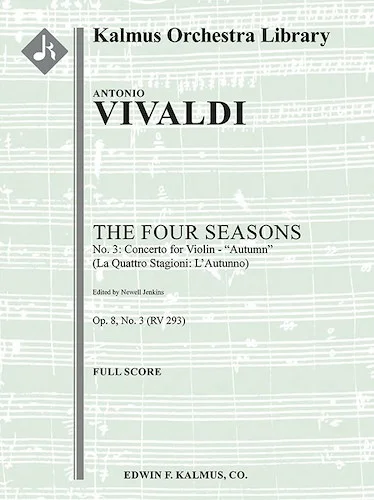 The Four Seasons, No. 3: Concerto for Violin in F - Autumn (Le Quattro Stagioni: L'Autunno, RV293/F.I: 24)<br>