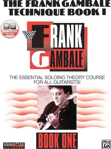 The Frank Gambale Technique Book I: The Essential Soloing Theory Course for All Guitarists