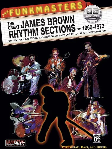 The Funkmasters: The Great James Brown Rhythm Sections 1960--1973: For Guitar, Bass, and Drums