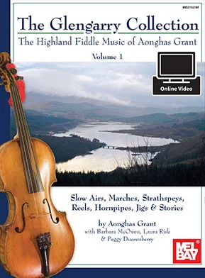 The Glengarry Collection, Volume 1<br>The Highland Fiddle Music of Aonghas Grant