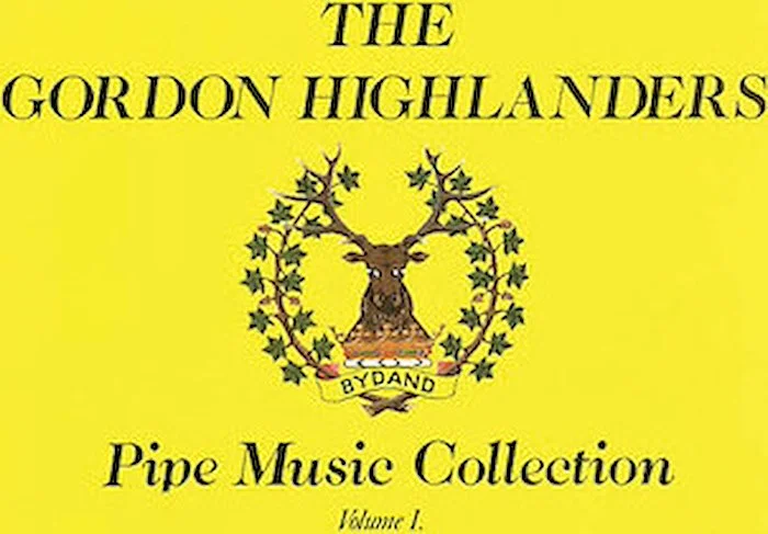 The Gordon Highlanders Pipe Music Collection - Volume 1