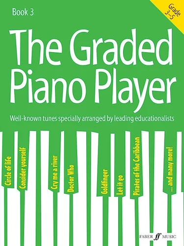 The Graded Piano Player, Book 3: Well-Known Tunes Specially Arranged by Leading Educationalists