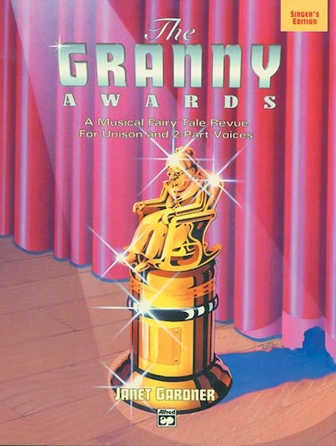 The Granny Awards: A Musical Fairy Tale Revue for Unison and 2-Part Voices