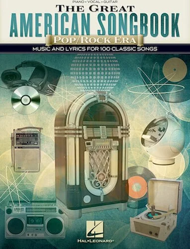 The Great American Songbook - Pop/Rock Era - Music and Lyrics for 100 Classic Songs