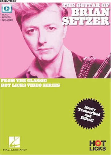 The Guitar of Brian Setzer - From the Classic Hot Licks Video Series
Newly Transcribed and Edited!