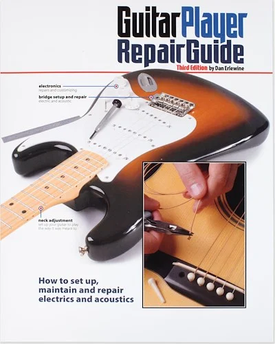 The Guitar Player Repair Guide - 3rd Revised Edition