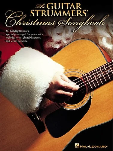 The Guitar Strummers' Christmas Songbook - 80 Holiday Favorites