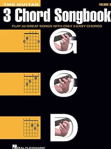 The Guitar Three-Chord Songbook - Volume 3 G-C-D