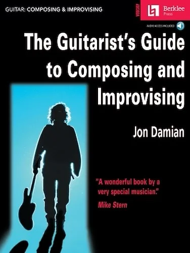 The Guitarist's Guide to Composing and Improvising