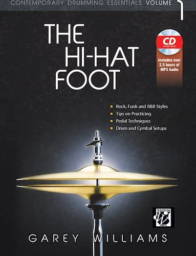 The Hi-Hat Foot: Contemporary Drumming Essentials, Volume 1