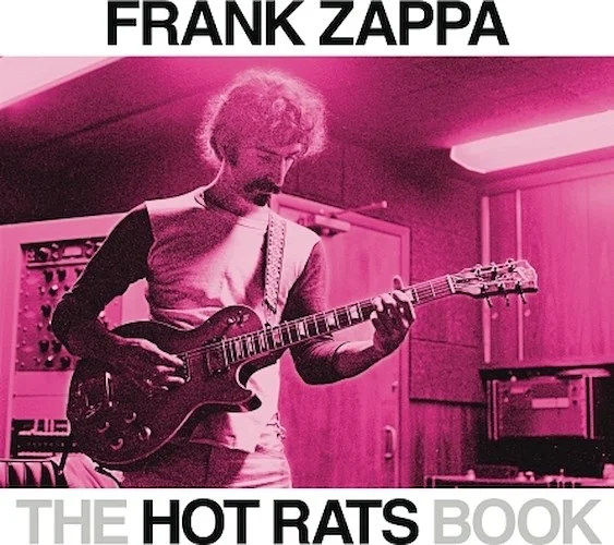 The Hot Rats Book - A Fifty-Year Retrospective of Frank Zappa's Hot Rats Album