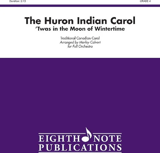 The Huron Indian Carol: 'Twas in the Moon of Wintertime