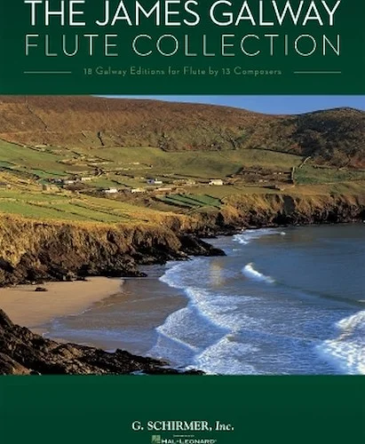 The James Galway Flute Collection - 18 Galway Editions for Flute by 13 Composers