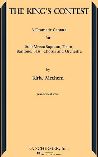 The King's Contest - A Dramatic Cantata for Solos, Chorus & Orchestra