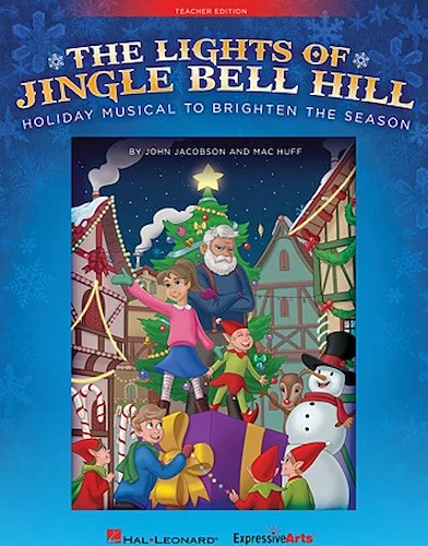 The Lights of Jingle Bell Hill - Holiday Musical to Brighten the Season