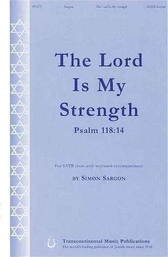 The Lord Is My Strength - Psalm 118:14