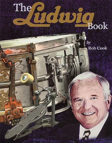 The Ludwig Book - A Business History and Dating Guide Book and CD-ROM