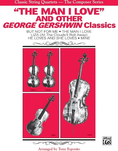 The Man I Love and Other George Gershwin Classics