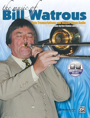 The Music of Bill Watrous: Solo Transcriptions and Master Class CD