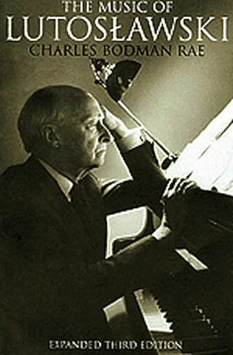 The Music of Lutoslawski - Expanded Third Edition