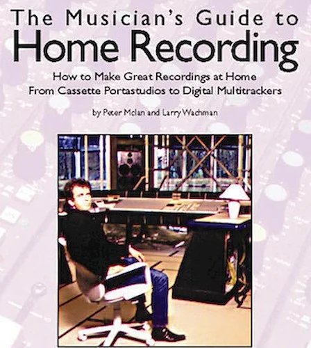 The Musicians Guide to Home Recording Image