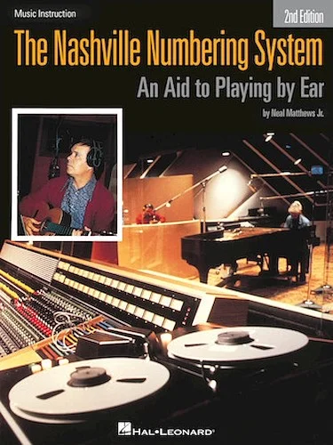 The Nashville Numbering System - 2nd Edition - An Aid to Playing by Ear