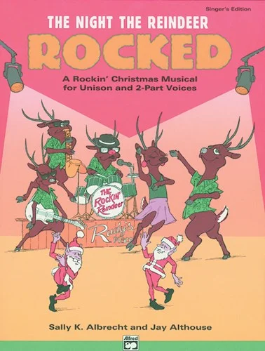 The Night the Reindeer Rocked!: A Rockin' Christmas Musical for Unison and 2-Part Voices