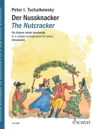 The Nutcracker A Ballet In Two Acts, Op. 71 Simple Arrangement For Piano