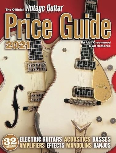 The Official Vintage Guitar Magazine Price Guide 2021 - Information You Need - Now More Than Ever!