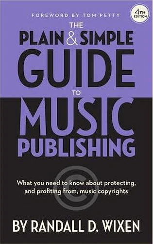 The Plain & Simple Guide to Music Publishing - 4th Edition