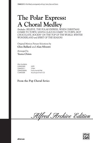 The Polar Express: A Choral Medley: Featuring: Believe / Hot Chocolate / When Christmas Comes to Town / Santa Claus Is Coming to Town / Rockin' on Top of the World / Spirit of the Season