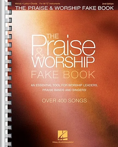 The Praise & Worship Fake Book - 2nd Edition
