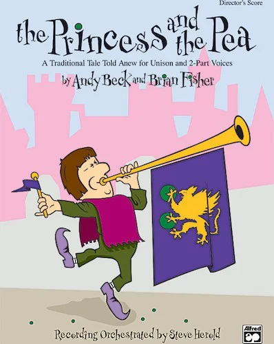 The Princess and the Pea: A Traditional Tale Told Anew for Unison and 2-Part Voices